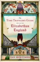 The_time_traveler_s_guide_to_Elizabethan_England